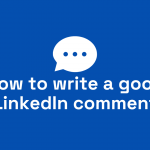 How to write a good LinkedIn comment