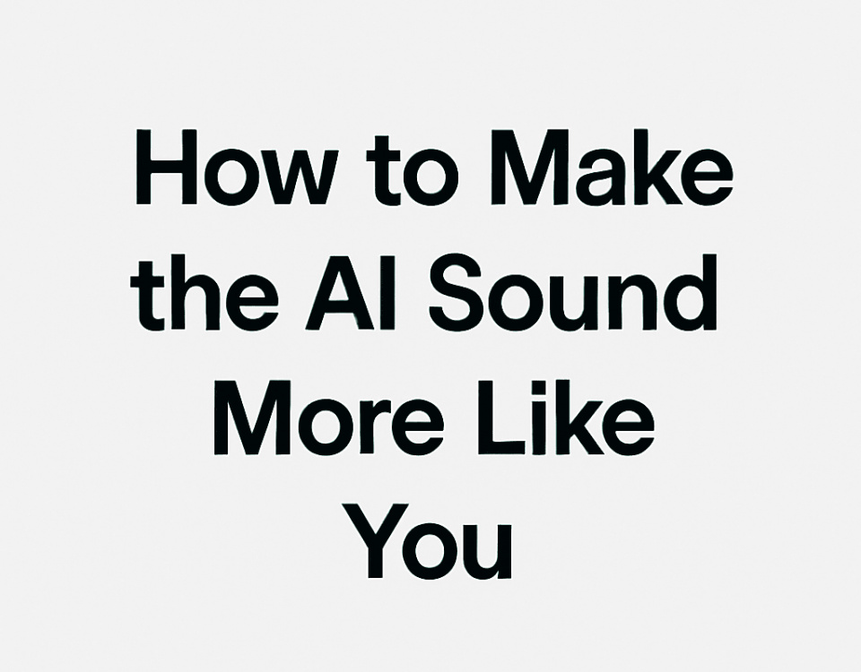 How to Make the AI Sound More Like You