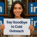 Say Goodbye to Cold Outreach: Use AI for LinkedIn Lead Generation
