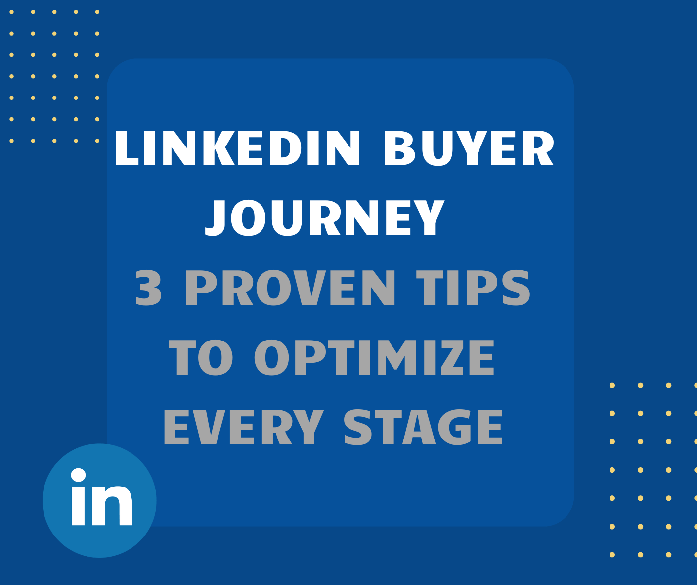 Three-step roadmap for optimizing LinkedIn buyer journey