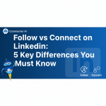 Follow vs Connect on LinkedIn